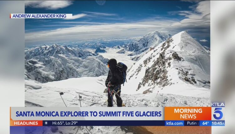 Santa Monica explorer Andrew Alexander King to summit five glaciers
